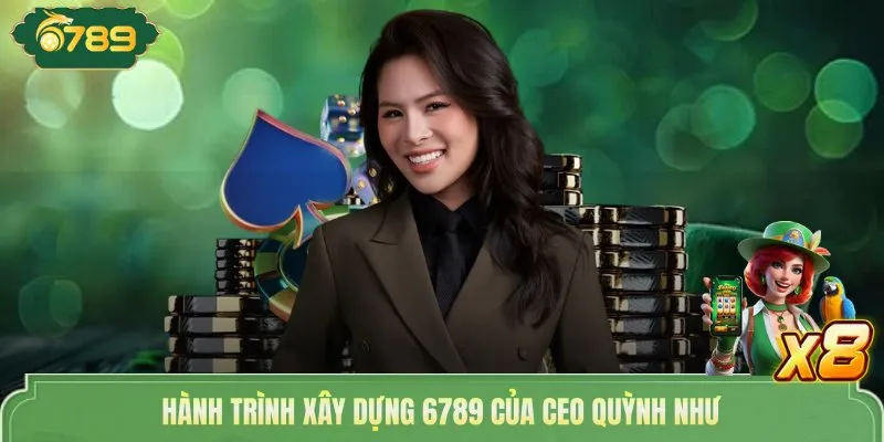 Mary Quỳnh Như 6789 | CEO Tạo Nên Thành Công Bền Vững 2 Hành trình xây dựng 6789 của CEO Quỳnh Như